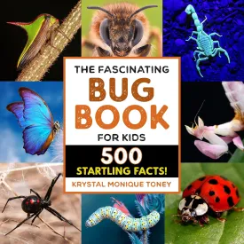 The Fascinating Bug Book for Kids: 500 Startling Facts! (Fascinating Facts) Paperback  Picture Book, January 18, 2022
